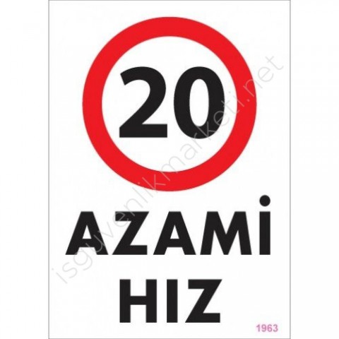 20 Azami Hız Uyarı Levhası 25x35 KOD:1963