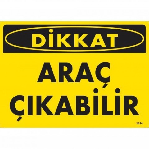 Dikkat Araç Çıkabilir Uyarı Levhası 25x35 KOD:1614