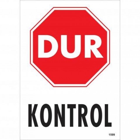 Dur Kontrol Siyah Kırmızı Uyarı Levhası 25x35 KOD:1599