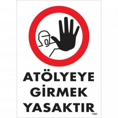 Atölyeye Girmek Yasaktır Uyarı Levhası 25x35 KOD:1483