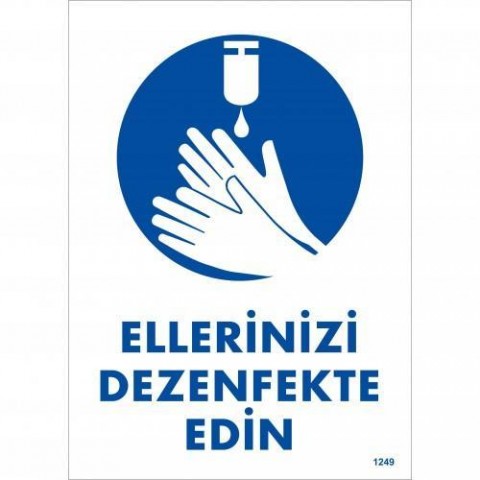 Ellerinizi Dezenfekte Edin Uyarı Levhası 25x35 KOD:1249