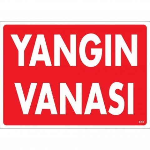 Yangın Vanası Uyarı Levhası 25x35 KOD:873