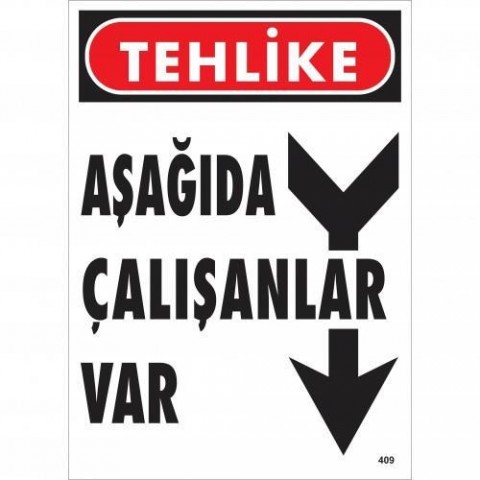 Tehlike Aşağıda Çalışanlar Var Uyarı Levhası 25x35 KOD:409