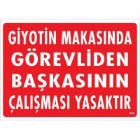 Giyotin Makasında Görevliden Başkasının Çalışması Yasaktır Uyarı Levhası 25x35 KOD:249