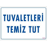 Tuvaletleri Temiz Tut Uyarı Levhası 25x35 KOD: 1222