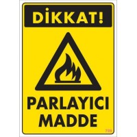 Dikkat Parlayıcı Madde Uyarı Levhası 25x35 KOD:799