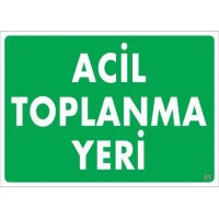 Acil Toplanma Yeri Uyarı Levhası 25x35 KOD:51