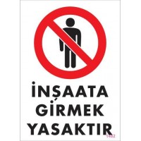 İnşaata Girmek Yasaktır Levhası 25x35 KOD:1482