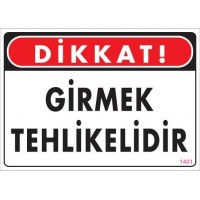 Girmek Tehlikelidir Uyarı Levhası 25x35 KOD:1401