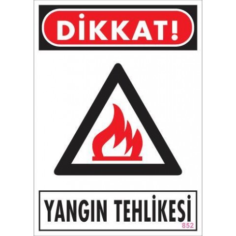 Dikkat Yangın Tehlikesi Uyarı Levhası 25x35 KOD:852