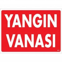 Yangın Vanası Uyarı Levhası 25x35 KOD:873