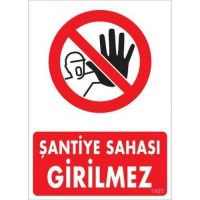 Şantiye Sahasına Girilmez Uyarı Levhası 25x35 KOD:1497