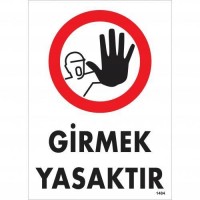 Girmek Yasaktır Uyarı Levhası 25x35 KOD:1484