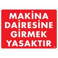 Makine Dairesine Girmek Yasaktır Uyarı Levhası 25x35 KOD:1403