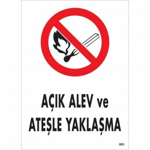 Açık Alev Ve Ateşle Yaklaşma Uyarı Levhası 25x35 KOD:863