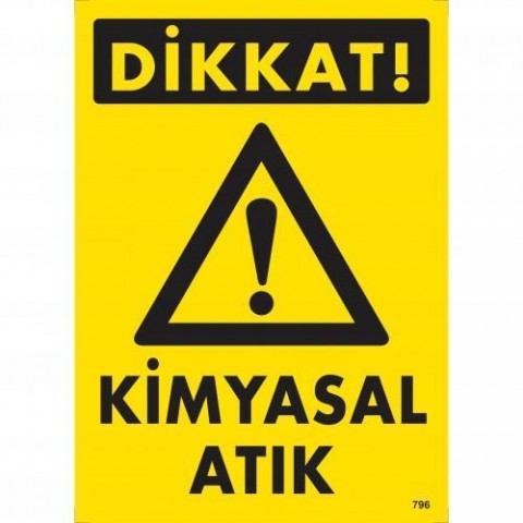 Dikkat Kimyasal Atık Uyarı Levhası 25x35 KOD:796