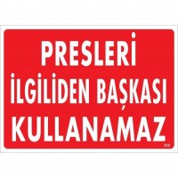 Presleri İlgiliden Başkası Kullanamaz Uyarı Levhası 25x35 KOD:235