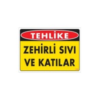 Zehirli Katı ve Sıvılar Uyarı Levhası 25x35 KOD: 780