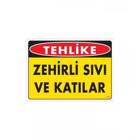 Zehirli Katı ve Sıvılar Uyarı Levhası 25x35 KOD: 780