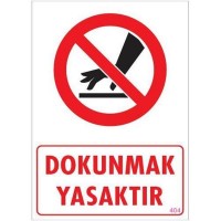 Dokunmak Yasaktır Uyarı Levhası 25x35 KOD: 404