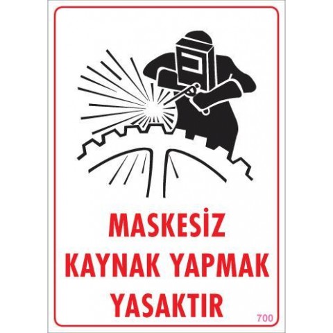 Maskesiz Kaynak Yapma Uyarı Levhası 25x35 KOD:700