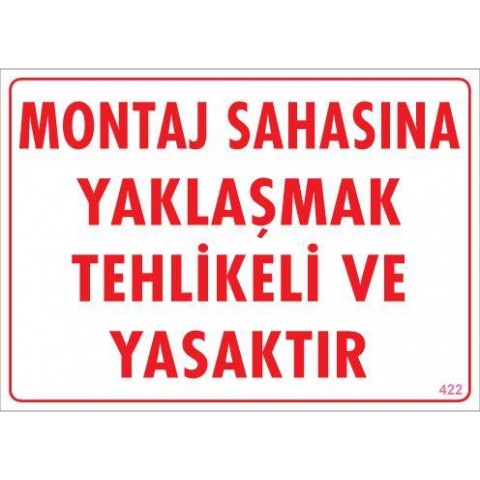 Montaj Sahası Uyarı Levhası 25x35 KOD:422