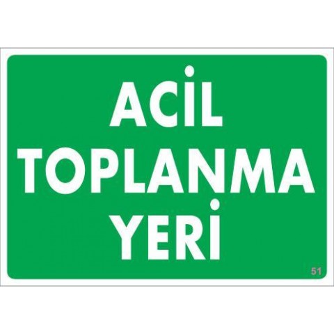 Acil Toplanma Yeri Uyarı Levhası 25x35 KOD:51