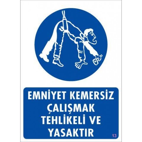 Emniyet Kemersiz Çalışma Uyar Levhası 25x35 KOD:13