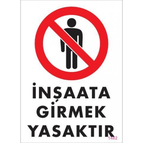 İnşaata Girmek Yasaktır Levhası 25x35 KOD:1482