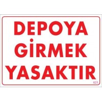 Depoya Girmek Yasaktır Uyarı Levhası 25x35 KOD:621