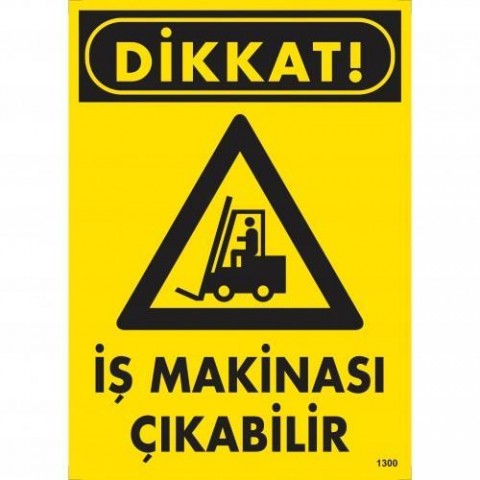 Dikkat İş Makinası Çıkabilir Uyarı Levhası 25x35 KOD:1300