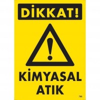 Dikkat Kimyasal Atık Uyarı Levhası 25x35 KOD:796