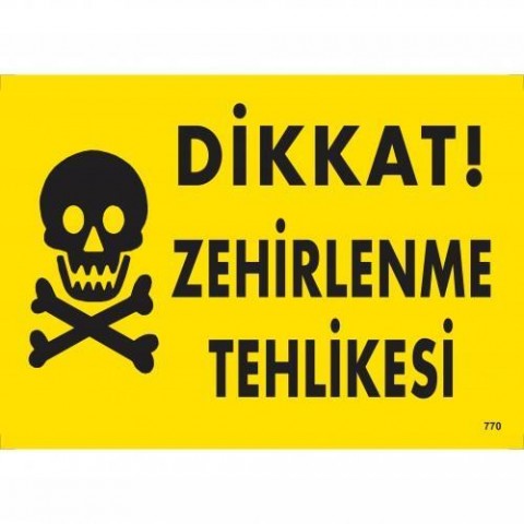 Dikkat Zehirlenme Tehlikesi Uyarı Levhası 25x35 KOD:770