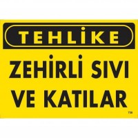 Tehlike Zehirli Sıvı Ve Katılar Uyarı Levhası 25x35 KOD:758