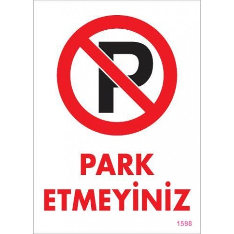 Park Etmeyiniz Uyarı Levhası 25x35 KOD:1598