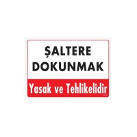 Şaltere Dokunma Uyarı Levhası 25x35 Kod: 1135