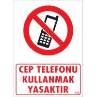 Cep Telefonu Kullanma Uyarı Levhası 25x35 KOD:448