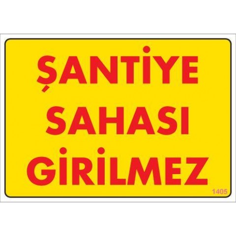 Şantiye Sahası Uyarı Levhası 25x35 KOD:1405