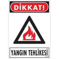 Dikkat Yangın Tehlikesi Uyarı Levhası 25x35 KOD:852